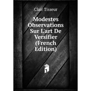   art De Versifier (French Edition) Clair Tisseur  Books