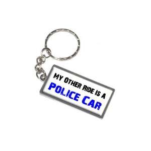   My Other Ride Vehicle Is A Police Car   New Keychain Ring Automotive