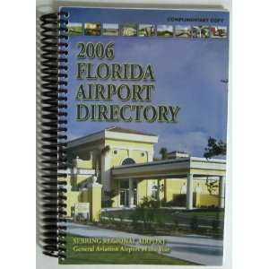 2006 Florida Airport Directory  A Guide to Floridas 