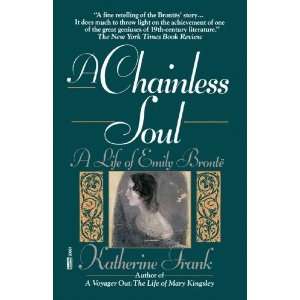  A Chainless Soul: A Life of Emily Bronte [Paperback 