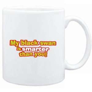  Mug White  My Black Swan is smarter than you!  Animals 