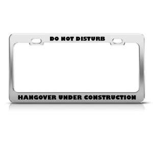Not Disturb Hangover Construction Humor Funny Metal License Plate 