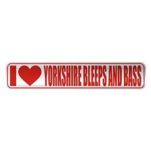   I LOVE YORKSHIRE BLEEPS AND BASS  STREET SIGN MUSIC 