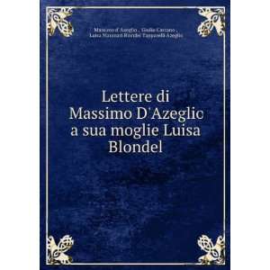   Blondel Giulio Carcano , Luisa Maumari Blondel Tapparelli Azeglio