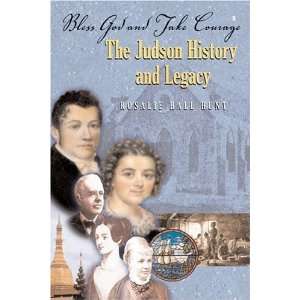 Bless God and Take Courage: The Judson History and Legacy 