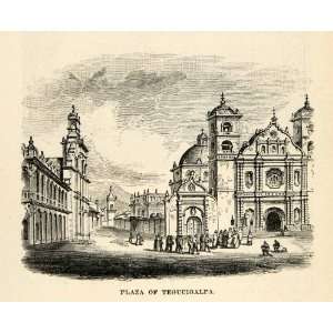1888 Wood Engraving Plaza Tegucigalpa Comayagua Hondruas Architecture 