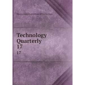   Technology Quarterly. 17 Massachusetts Institute of Technology Books