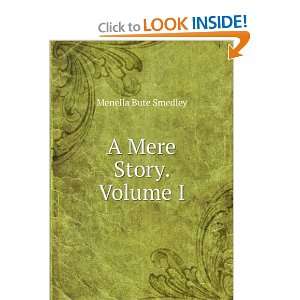  A Mere Story. Volume I Menella Bute Smedley Books