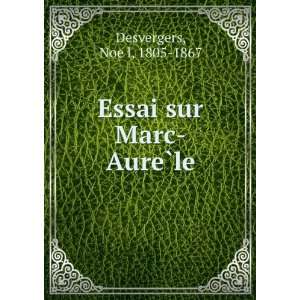   sur Marc AureÌ?le NoeÌ?l, 1805 1867 Desvergers  Books