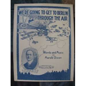  Were Going to Get to Berlin Through the Air Harold Dixon Books