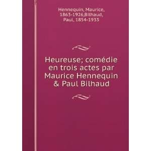   Bilhaud: Maurice, 1863 1926,Bilhaud, Paul, 1854 1933 Hennequin: Books