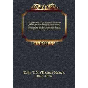   of the illustrious. 2 T. M. (Thomas Mears), 1823 1874 Eddy Books