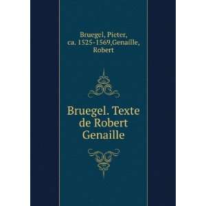   Bruegel. Texte de Robert Genaille (French Edition) Pieter Bruegel