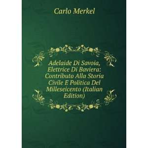   Politica Del Milleseicento (Italian Edition): Carlo Merkel: Books