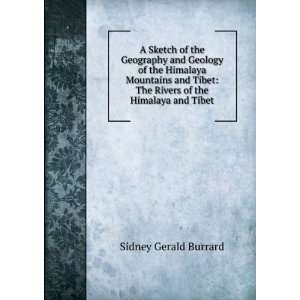  the Himalaya Mountains and Tibet, Part 1: Sidney Gerald Burrard: Books