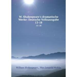   Volksausgabe. 13 18: Max Leopold Moltke William Shakespeare : Books
