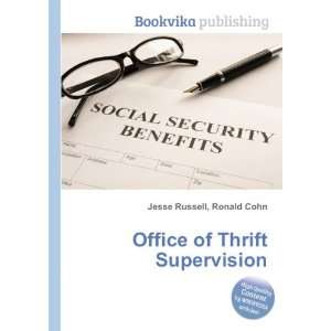  Office of Thrift Supervision Ronald Cohn Jesse Russell 