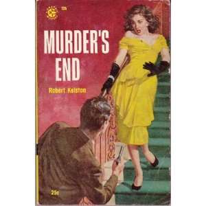 Murders End Robert Kelston  Books