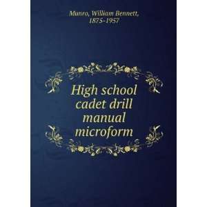   cadet drill manual microform: William Bennett, 1875 1957 Munro: Books