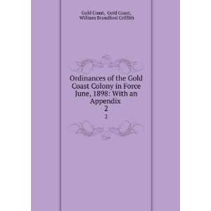   Appendix . 2: Gold Coast, William Brandford Griffith Gold Coast: Books