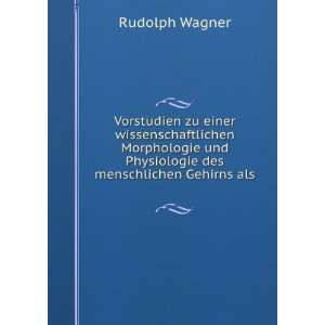   und Physiologie des menschlichen Gehirns als .: Rudolph Wagner: Books