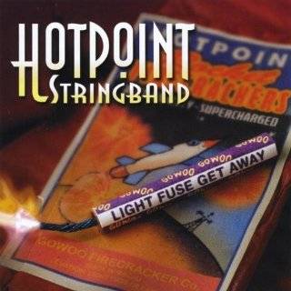 Light Fuse Get Away by Hotpoint Stringband ( Audio CD   2008)