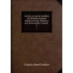   aux demoiselles Cannet . 2: Charles AimÃ© Dauban:  Books