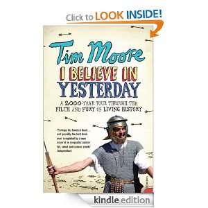 Believe In Yesterday Tim Moore  Kindle Store