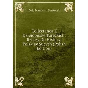   Polskiey Sucych (Polish Edition) Osip Ivanovich Senkovsk Books
