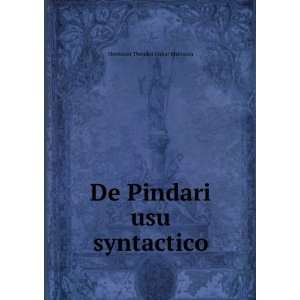    De Pindari usu syntactico Hermann Theodor Oskar Erdmann Books
