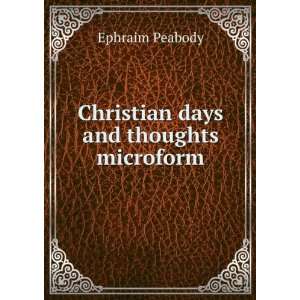    Christian days and thoughts microform Ephraim Peabody Books