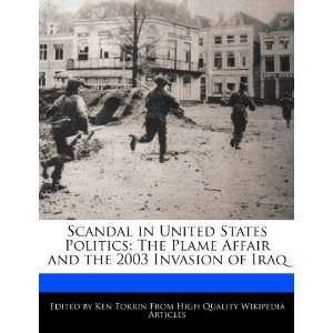  Scandal in United States Politics The Plame Affair and 