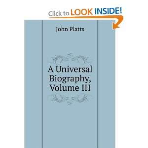  A Universal Biography, Volume III John Platts Books