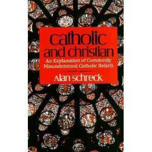   Misunderstood Catholic Beliefs [Paperback] Alan Schreck Books
