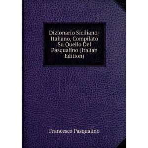   Quello Del Pasqualino (Italian Edition) Francesco Pasqualino Books