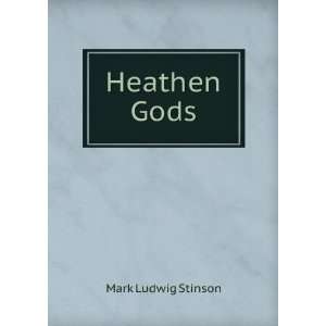  Heathen Gods Mark Ludwig Stinson Books
