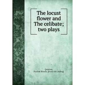   The Locust Flower And The Celibate Pauline Brooks Quinton Books