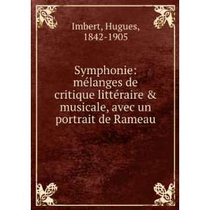   musicale, avec un portrait de Rameau Hugues, 1842 1905 Imbert Books