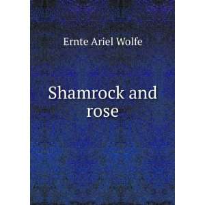  Shamrock and rose Ernte Ariel Wolfe Books