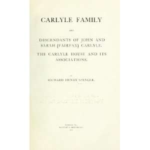   The Carlyle House And Its Associations: Richard Henry Spencer: Books