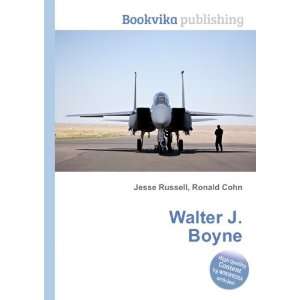  Walter J. Boyne Ronald Cohn Jesse Russell Books