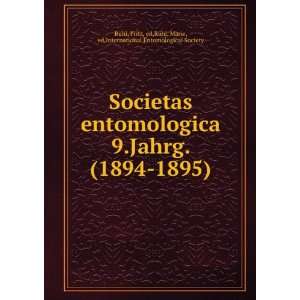 Societas entomologica. 9.Jahrg. (1894 1895) Fritz, ed,RÃ¼hl, Marie 
