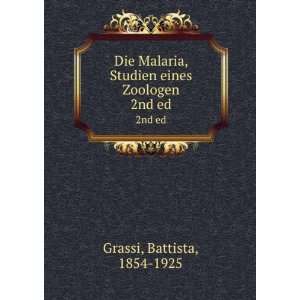  Die Malaria, Studien eines Zoologen. 2nd ed Battista 
