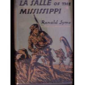  La Salle of the Mississippi Ronald Syme Books