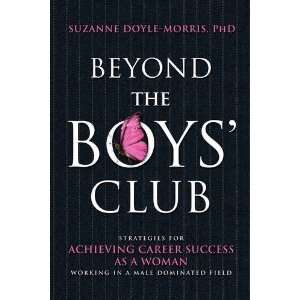  Beyond the Boys Club Achieving Career Success as a Woman 