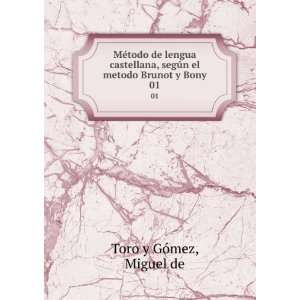   segÃºn el metodo Brunot y Bony. 01 Miguel de Toro y GÃ³mez Books