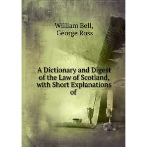  A dictionary and digest of the law of Scotland, with short 