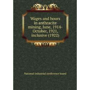  Wages and hours in anthracite mining, June, 1914 October 