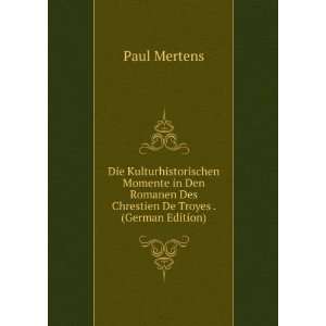   Des Chrestien De Troyes . (German Edition) Paul Mertens Books