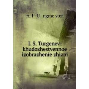  I. S. Turgenev khudozhestvennoe izobrazhenÄ«e zhizni 